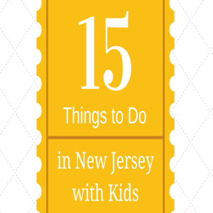 15 things to do in nj with kids